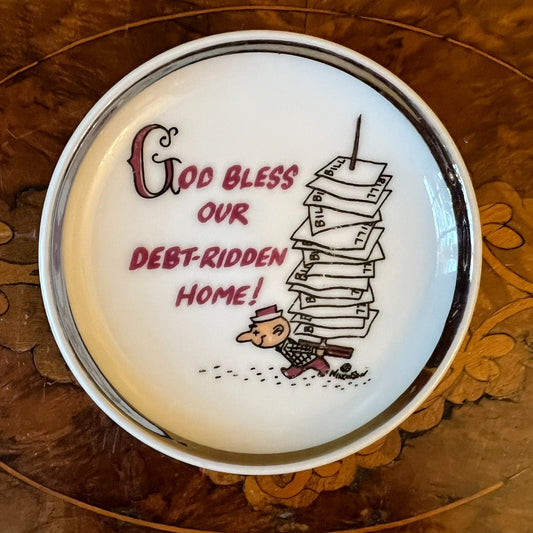 Vintage God Bless Our Debt-Ridden Home Small Dish
