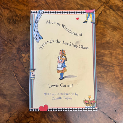 Alice in Wonderland and Through the Looking Glass by Lewis arroll (Author), Camille Paglia (Foreword) ~ 1994, Paperback